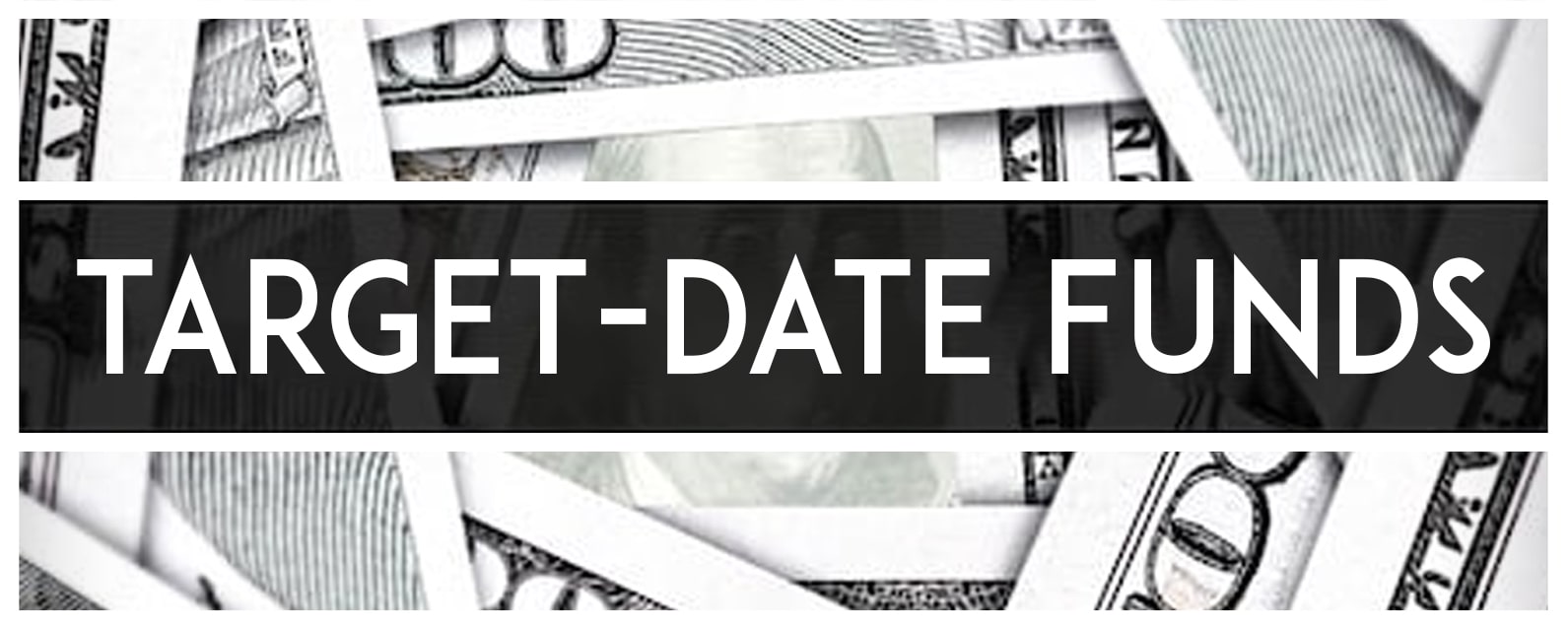 Target date funds
