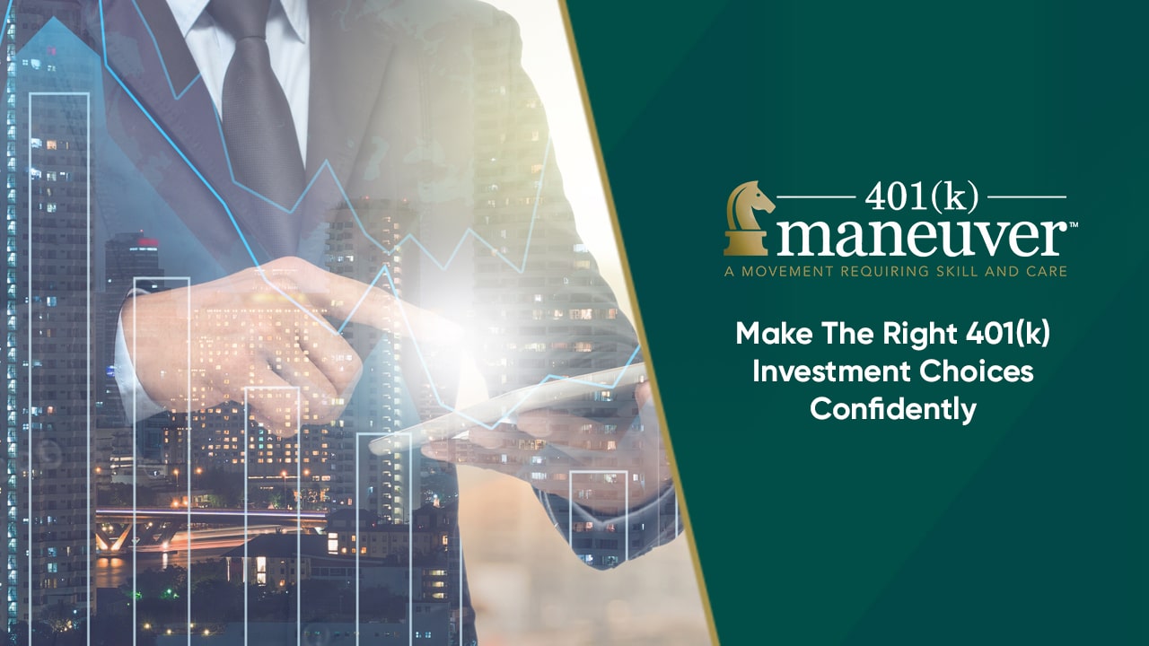 Make401kinvestmentchoicesconfidently 401k Maneuver